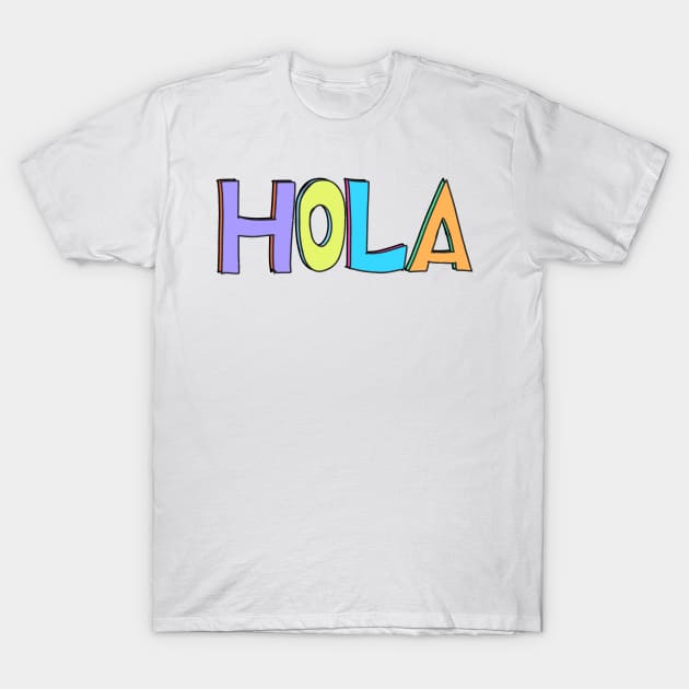 hola T-Shirt by ithacaplus